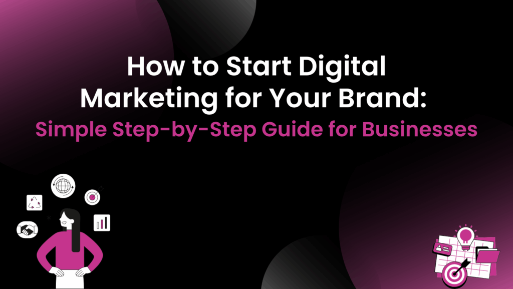 How to Start Digital Marketing for Your Brand